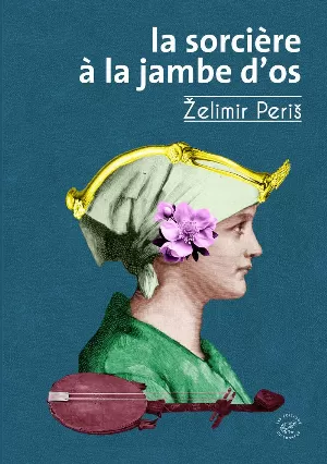 Želimir Periš – La Sorcière à la jambe d'os